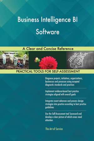 Business Intelligence BI Software A Clear and Concise Reference de Gerardus Blokdyk