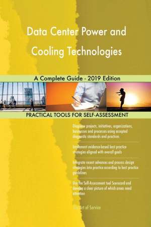 Data Center Power and Cooling Technologies A Complete Guide - 2019 Edition de Gerardus Blokdyk