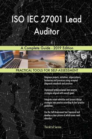 ISO IEC 27001 Lead Auditor A Complete Guide - 2019 Edition de Gerardus Blokdyk