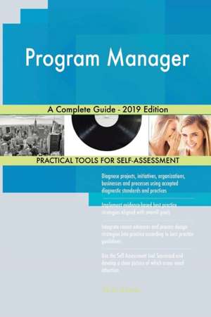 Program Manager A Complete Guide - 2019 Edition de Gerardus Blokdyk