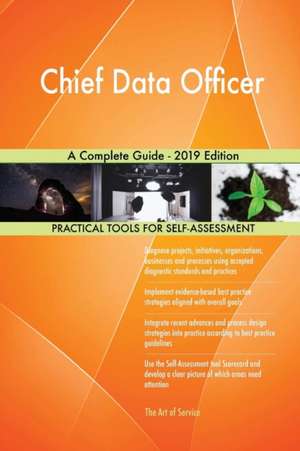 Chief Data Officer A Complete Guide - 2019 Edition de Gerardus Blokdyk