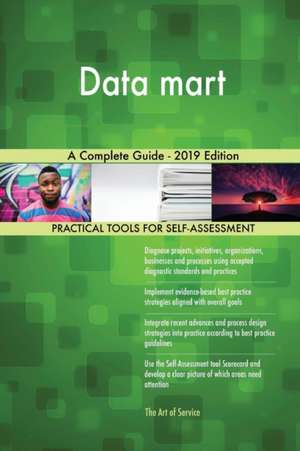 Data mart A Complete Guide - 2019 Edition de Gerardus Blokdyk