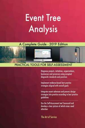 Event Tree Analysis A Complete Guide - 2019 Edition de Gerardus Blokdyk