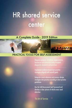 HR shared service center A Complete Guide - 2019 Edition de Gerardus Blokdyk