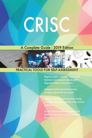 CRISC A Complete Guide - 2019 Edition de Gerardus Blokdyk