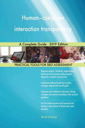 Human-computer interaction transparency A Complete Guide - 2019 Edition de Gerardus Blokdyk