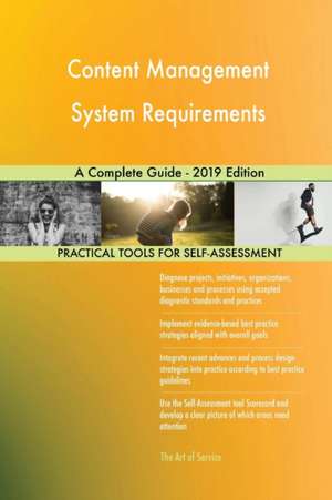 Content Management System Requirements A Complete Guide - 2019 Edition de Gerardus Blokdyk