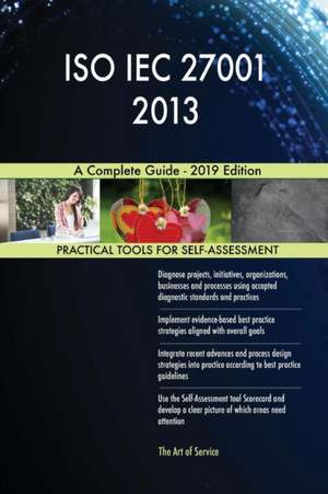 ISO IEC 27001 2013 A Complete Guide - 2019 Edition de Gerardus Blokdyk