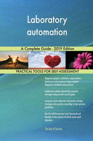 Laboratory automation A Complete Guide - 2019 Edition de Gerardus Blokdyk