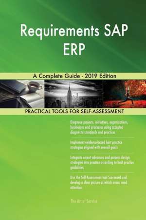 Requirements SAP ERP A Complete Guide - 2019 Edition de Gerardus Blokdyk