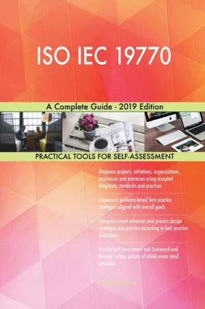 ISO IEC 19770 A Complete Guide - 2019 Edition de Gerardus Blokdyk