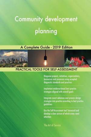Community development planning A Complete Guide - 2019 Edition de Gerardus Blokdyk