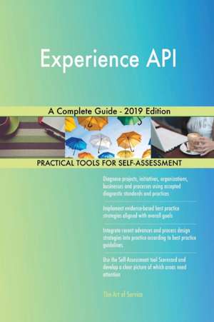 Experience API A Complete Guide - 2019 Edition de Gerardus Blokdyk