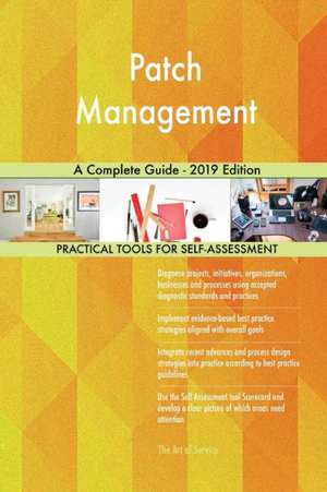 Patch Management A Complete Guide - 2019 Edition de Gerardus Blokdyk