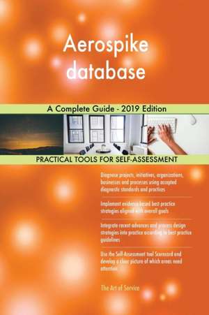 Aerospike database A Complete Guide - 2019 Edition de Gerardus Blokdyk
