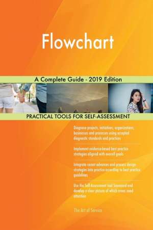 Flowchart A Complete Guide - 2019 Edition de Gerardus Blokdyk
