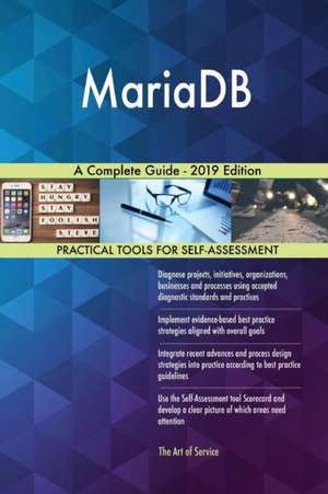 MariaDB A Complete Guide - 2019 Edition de Gerardus Blokdyk