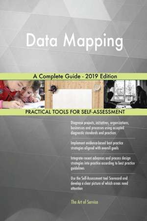 Data Mapping A Complete Guide - 2019 Edition de Gerardus Blokdyk