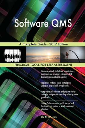 Software QMS A Complete Guide - 2019 Edition de Gerardus Blokdyk