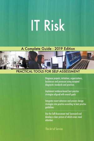 IT Risk A Complete Guide - 2019 Edition de Gerardus Blokdyk