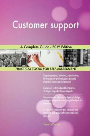 Customer support A Complete Guide - 2019 Edition de Gerardus Blokdyk