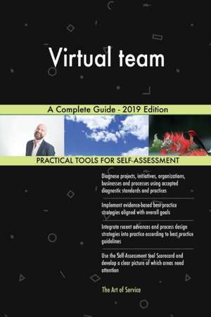 Virtual team A Complete Guide - 2019 Edition de Gerardus Blokdyk