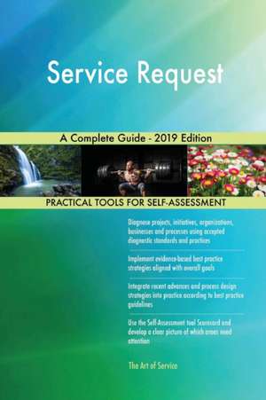 Service Request A Complete Guide - 2019 Edition de Gerardus Blokdyk