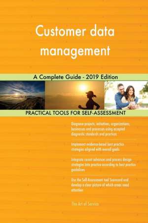 Customer data management A Complete Guide - 2019 Edition de Gerardus Blokdyk