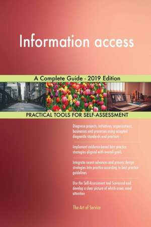 Information access A Complete Guide - 2019 Edition de Gerardus Blokdyk