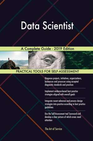 Data Scientist A Complete Guide - 2019 Edition de Gerardus Blokdyk