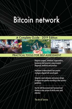 Bitcoin network A Complete Guide - 2019 Edition de Gerardus Blokdyk