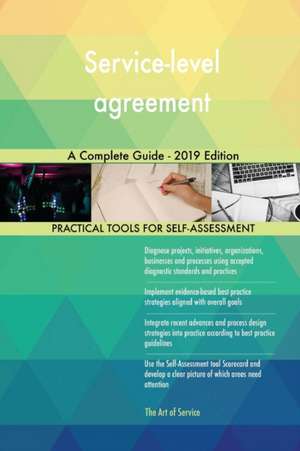 Service-level agreement A Complete Guide - 2019 Edition de Gerardus Blokdyk