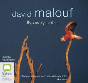 Malouf, D: Fly Away Peter