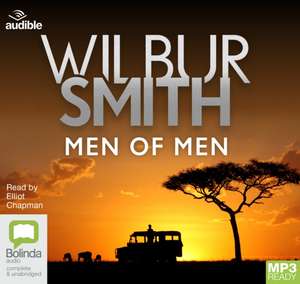 Smith, W: Men of Men de Wilbur Smith