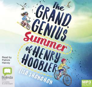 Shanahan, L: The Grand Genius Summer of Henry Hoobler de Lisa Shanahan