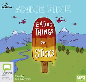 Fine, A: Eating Things on Sticks de Anne Fine