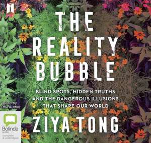 Tong, Z: The Reality Bubble de Ziya Tong