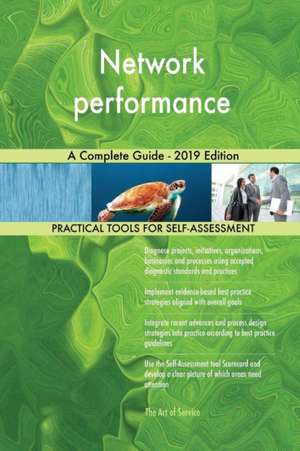 Network performance A Complete Guide - 2019 Edition de Gerardus Blokdyk