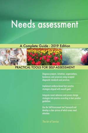 Needs assessment A Complete Guide - 2019 Edition de Gerardus Blokdyk