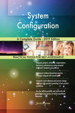 System Configuration A Complete Guide - 2019 Edition de Gerardus Blokdyk