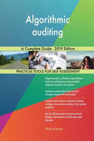 Algorithmic auditing A Complete Guide - 2019 Edition de Gerardus Blokdyk