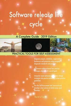 Software release life cycle A Complete Guide - 2019 Edition de Gerardus Blokdyk