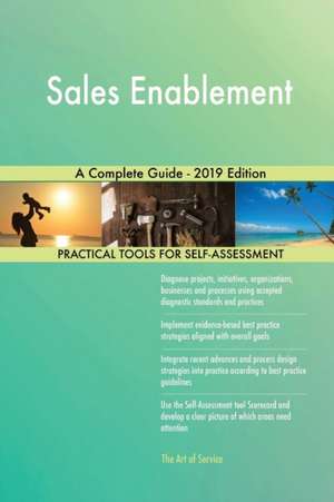 Sales Enablement A Complete Guide - 2019 Edition de Gerardus Blokdyk