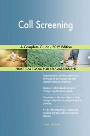 Call Screening A Complete Guide - 2019 Edition de Gerardus Blokdyk