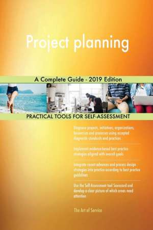 Project planning A Complete Guide - 2019 Edition de Gerardus Blokdyk