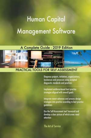 Human Capital Management Software A Complete Guide - 2019 Edition de Gerardus Blokdyk