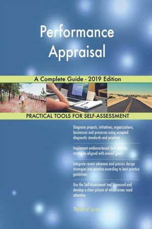 Performance Appraisal A Complete Guide - 2019 Edition de Gerardus Blokdyk