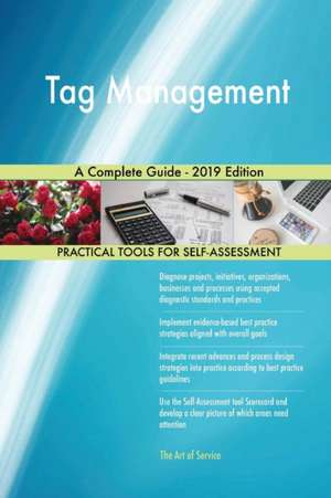 Tag Management A Complete Guide - 2019 Edition de Gerardus Blokdyk