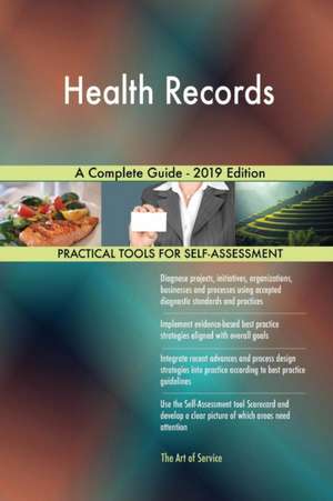 Health Records A Complete Guide - 2019 Edition de Gerardus Blokdyk