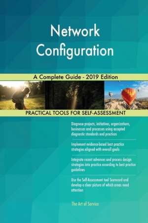 Network Configuration A Complete Guide - 2019 Edition de Gerardus Blokdyk